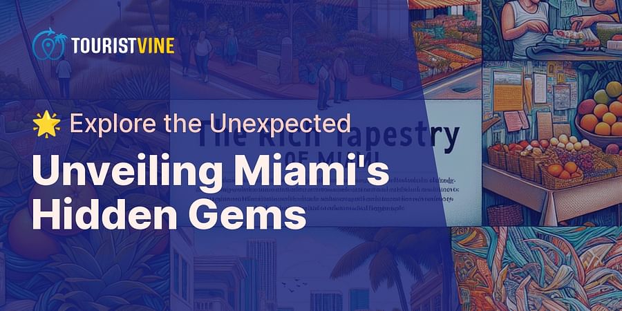 Unveiling Miami's Hidden Gems - 🌟 Explore the Unexpected